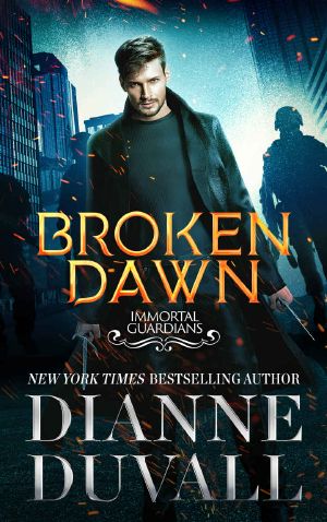 [Immortal Guardians 10] • Broken Dawn (Immortal Guardians Book 10)